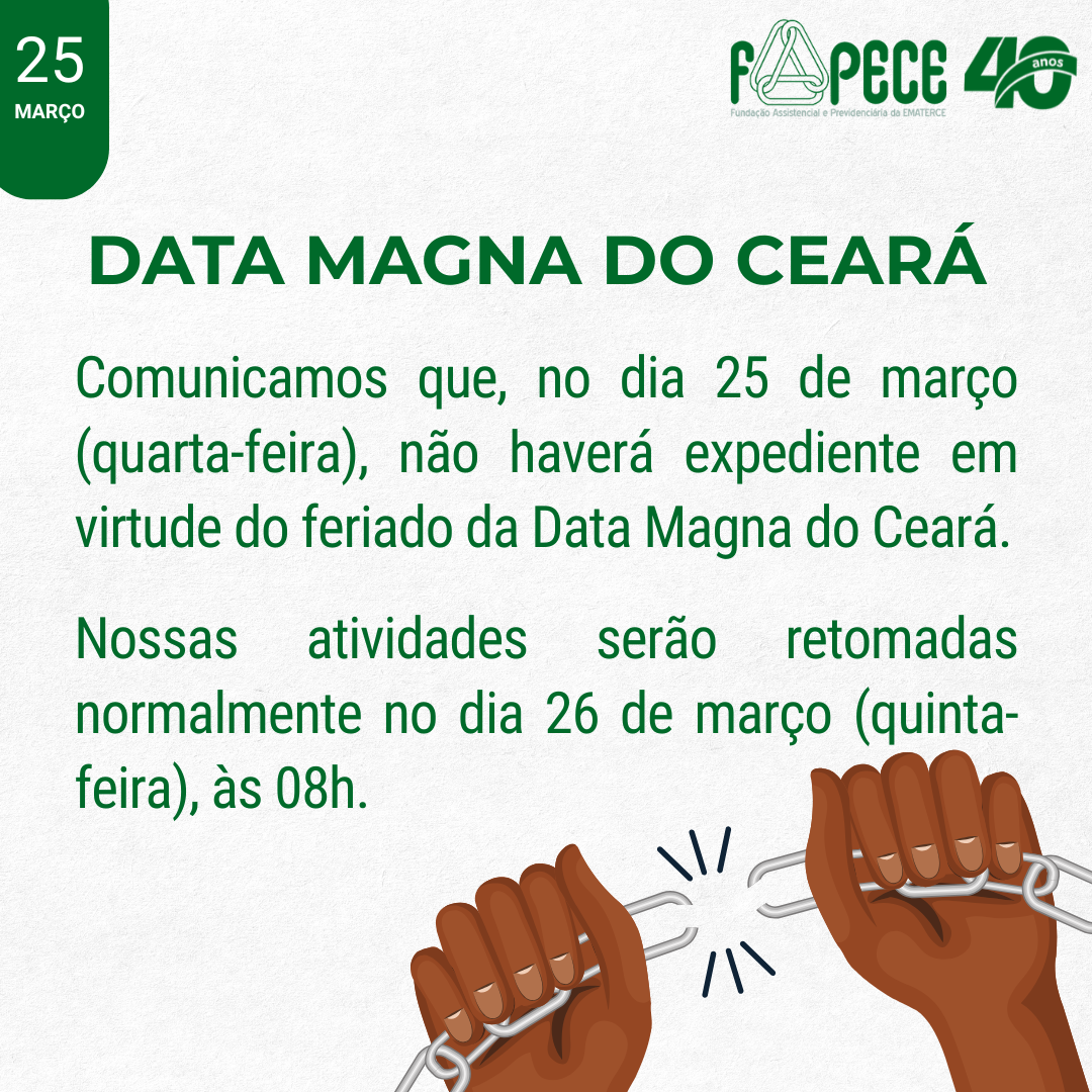 COMUNICADO – FERIADO DATA MAGNA DO CEARÁ – FAPECE – Fundação ...